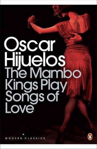 The Mambo Kings Play Songs of Love (Penguin Modern Classics)