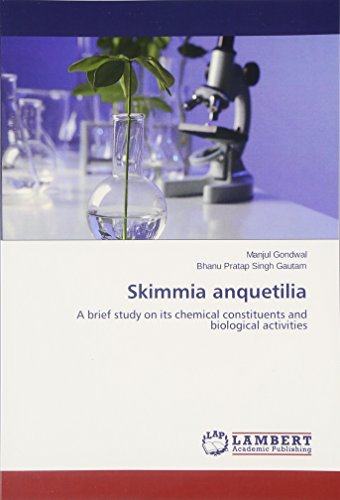 Skimmia anquetilia: A brief study on its chemical constituents and biological activities