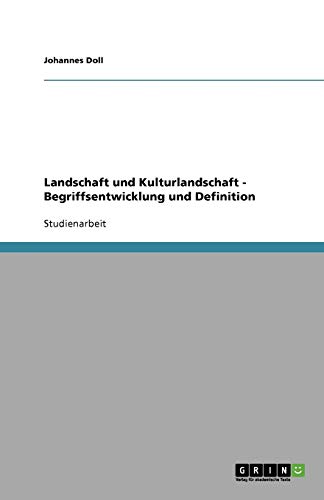 Landschaft und Kulturlandschaft - Begriffsentwicklung und Definition