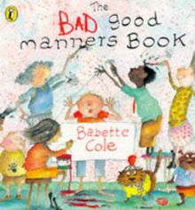 Bad Good Manners Book (Picture Puffin)