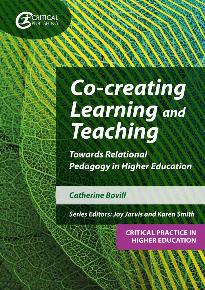 Co-creating Learning and Teaching: Towards Relational Pedagogy in Higher Education (Critical Practice in Higher Education)