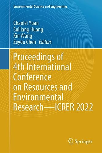 Proceedings of 4th International Conference on Resources and Environmental Research―ICRER 2022 (Environmental Science and Engineering)