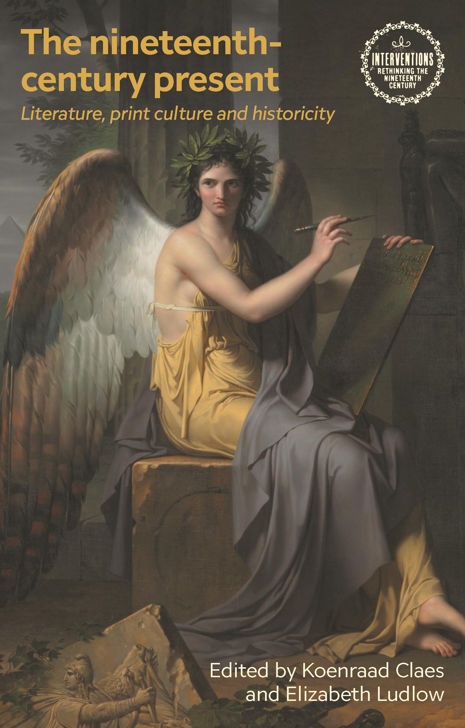 The nineteenth-century present: Literature, print culture and historicity (Interventions: Rethinking the Nineteenth Century)