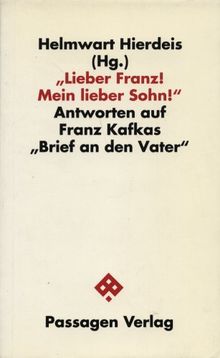 ' Lieber Franz. Mein lieber Sohn.'. Antworten auf Franz Kafkas 'Brief an den Vater'