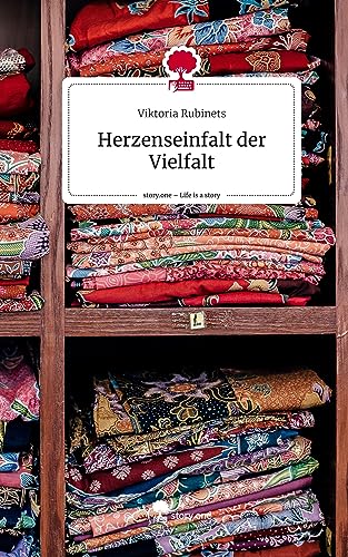Herzenseinfalt der Vielfalt. Life is a Story - story.one