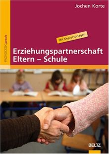 Erziehungspartnerschaft Eltern - Schule: Von der Elternarbeit zur Elternpädagogik (Beltz Praxis)