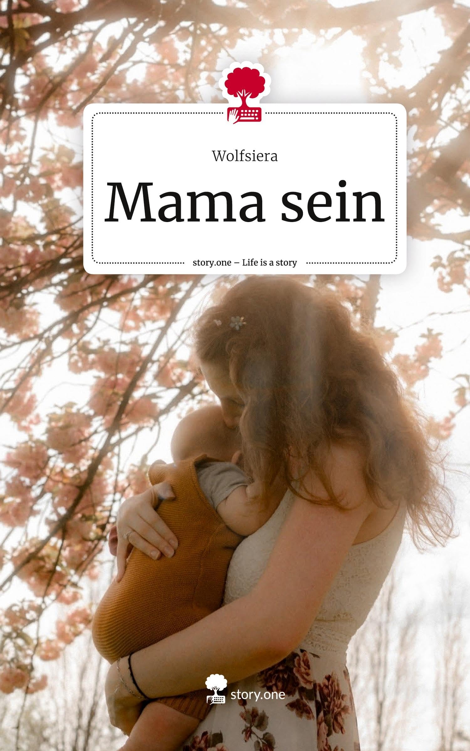 Mama sein. Life is a Story - story.one