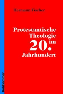 Protestantische Theologie im 20. Jahrhundert