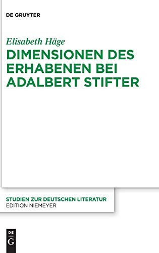 Dimensionen des Erhabenen bei Adalbert Stifter (Studien zur deutschen Literatur, Band 214)