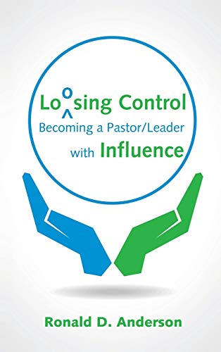 Loosing Control: Becoming a Pastor Leader with Influence