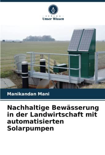 Nachhaltige Bewässerung in der Landwirtschaft mit automatisierten Solarpumpen