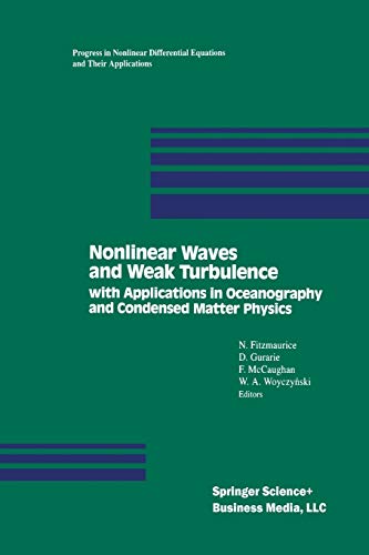 Nonlinear Waves and Weak Turbulence: with Applications in Oceanography and Condensed Matter Physics (Progress in Nonlinear Differential Equations and Their Applications, 11, Band 11)