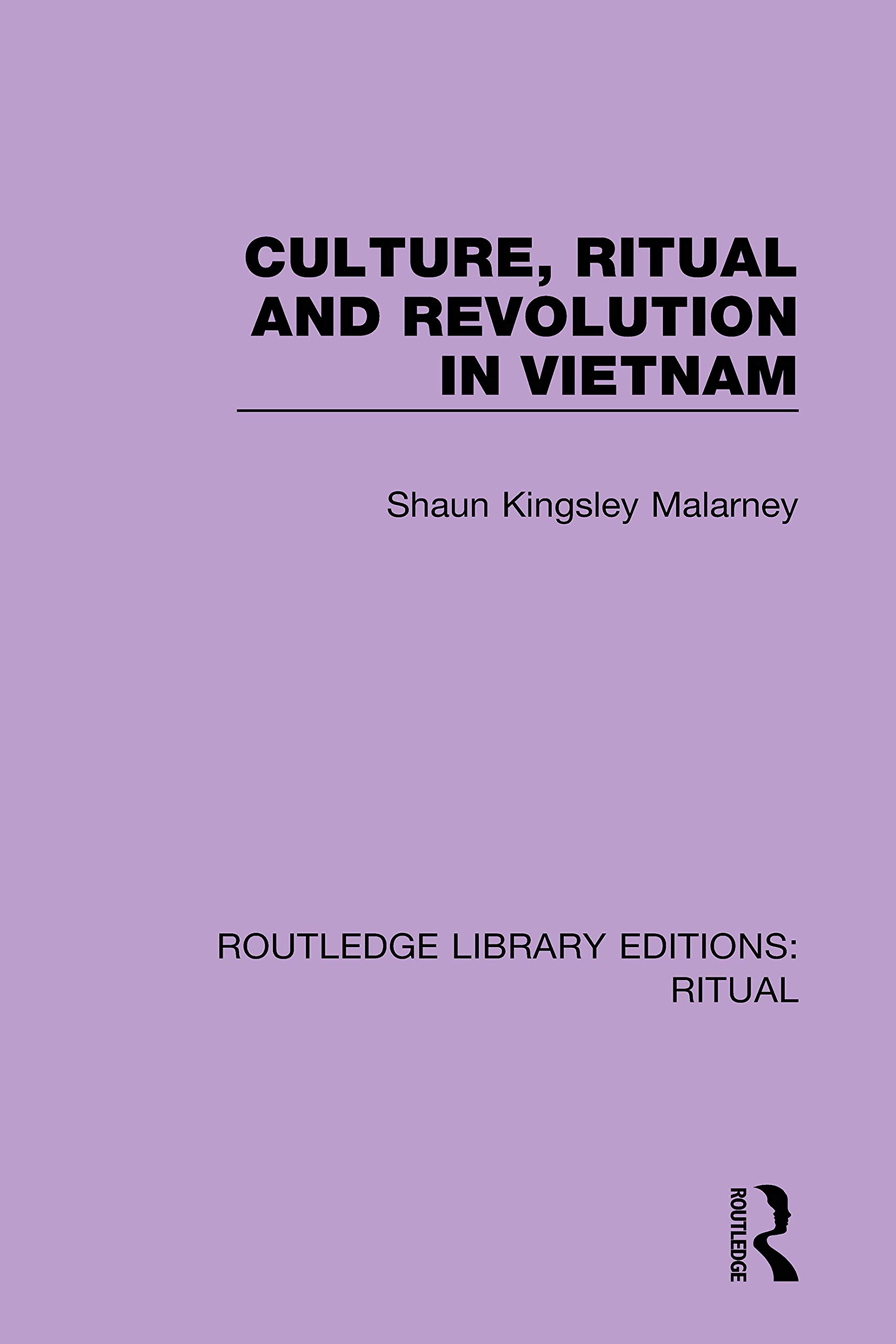 Culture, Ritual and Revolution in Vietnam (Routledge Library Editions: Ritual, 3, Band 3)
