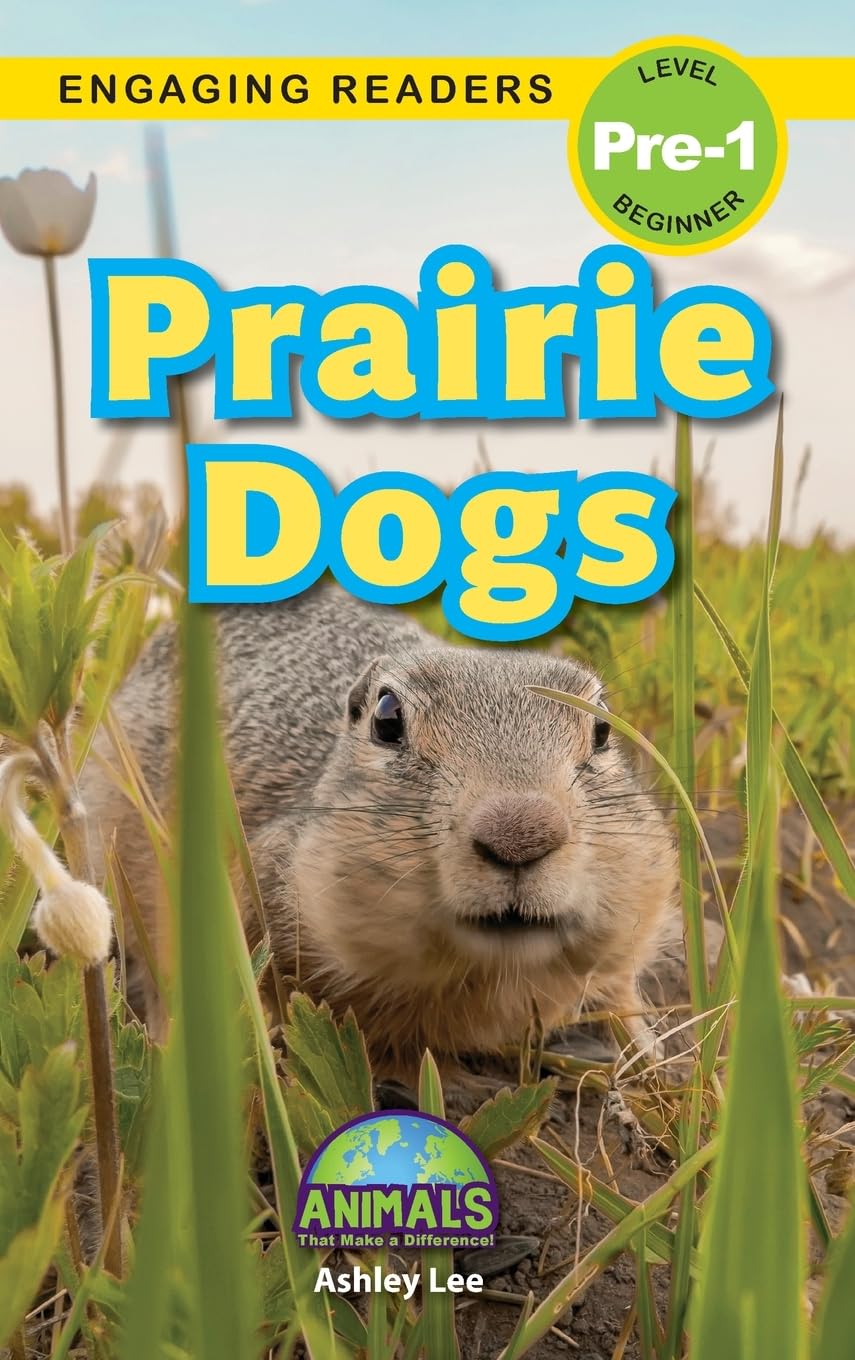 Prairie Dogs: Animals That Make a Difference! (Engaging Readers, Level Pre-1)