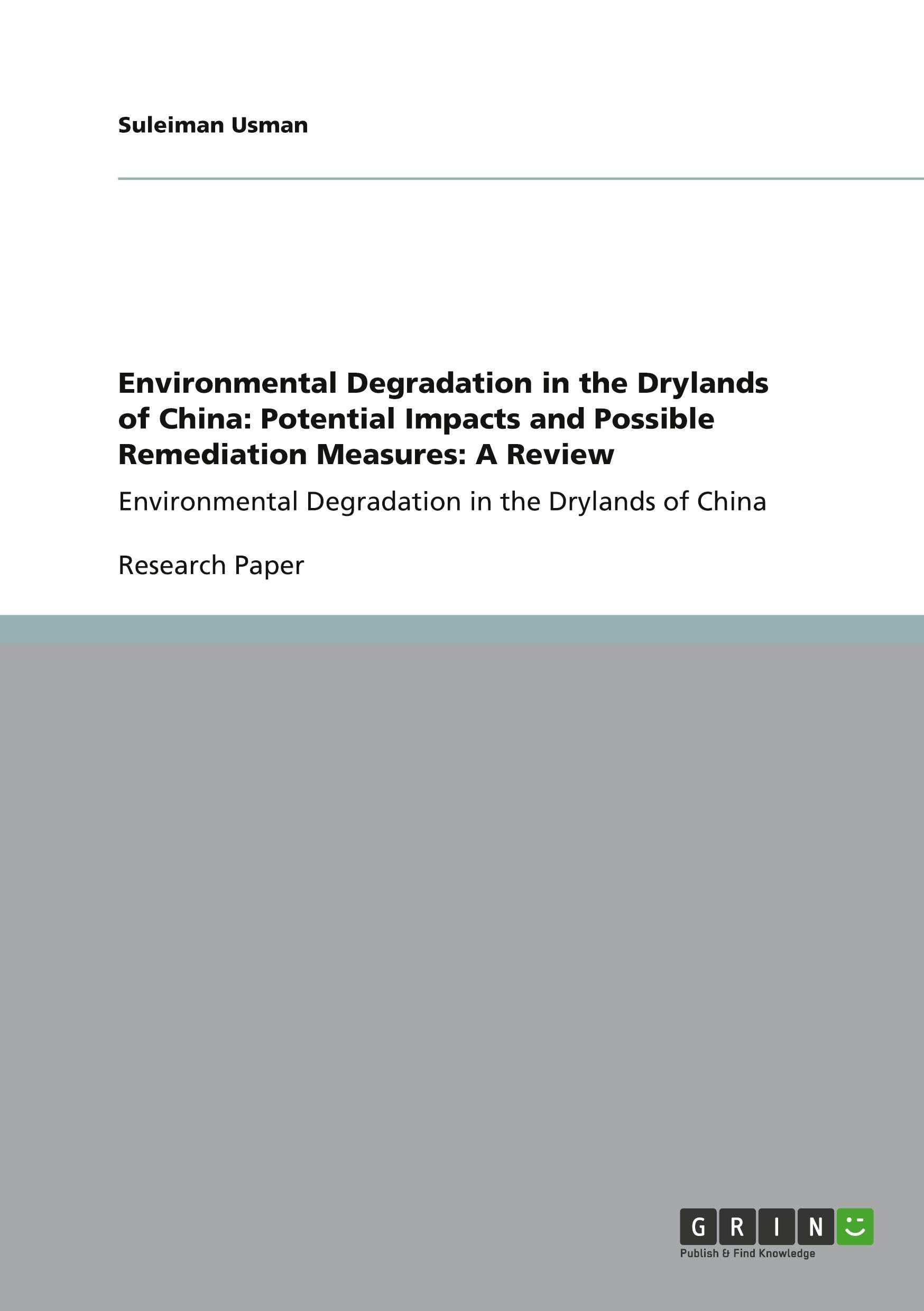 Environmental Degradation in the Drylands of China: Potential Impacts and Possible Remediation Measures: A Review: Environmental Degradation in the Drylands of China