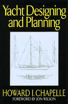 Yacht Designing and Planning: For Yachtsmen, Students, and Amateurs