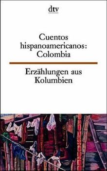 Erzählungen aus Spanisch Amerika, Kolumbien; Cuentos Hispanoamericanos, Colombia