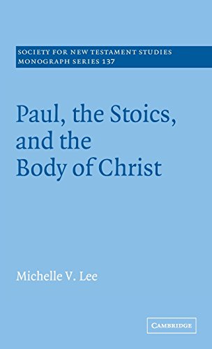 Paul, the Stoics, and the Body of Christ (Society for New Testament Studies Monograph Series, Band 137)