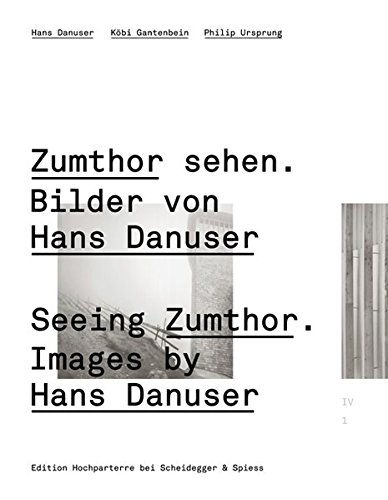 Köbi Gantenbein Seeing Zumthor Images By Hans Danuser