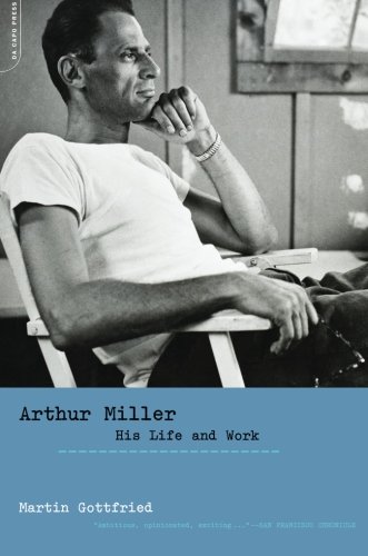 Arthur Miller: His Life And Work