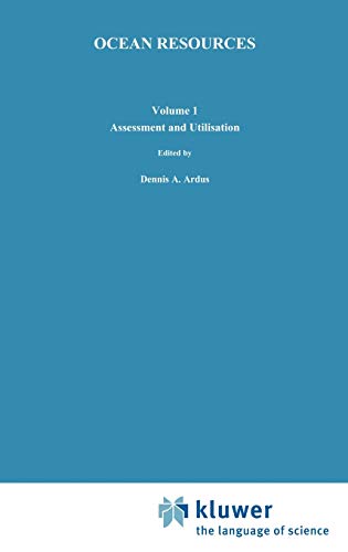 Ocean Resources: Volume I: Assessment and Utilisation (American Univ. Pub. in Philosophy; 6)