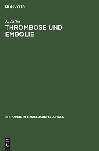 Thrombose und Embolie (Chirurgie in Einzeldarstellungen, 43, Band 43)