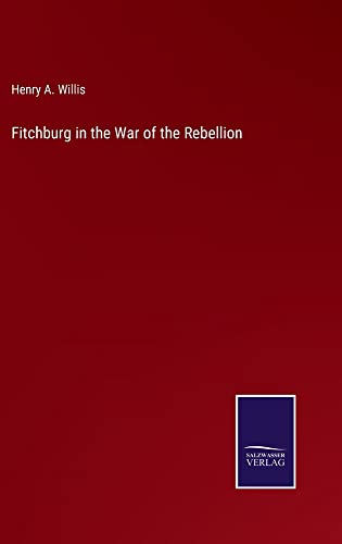Fitchburg in the War of the Rebellion