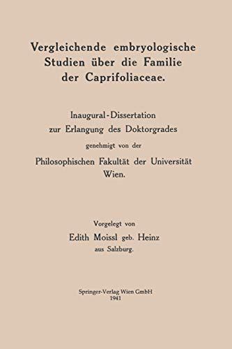 Vergleichende embryologische Studien über die Familie der Caprifoliaceae: Inaugural-Dissertation zur Erlangung des Doktorgrades genehmigt von der Philosophischen Fakultät der Universität Wien