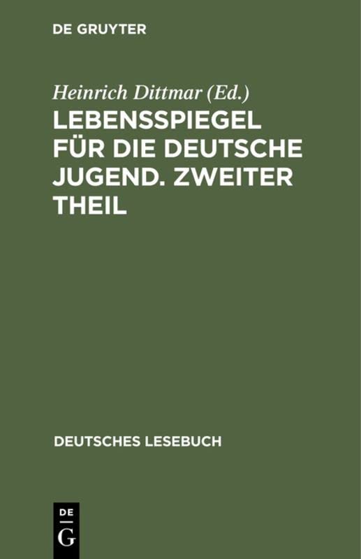 Lebensspiegel für die deutsche Jugend. Zweiter Theil (Deutsches Lesebuch, 7, Band 7)