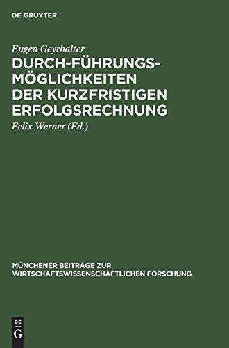 Durchführungsmöglichkeiten der kurzfristigen Erfolgsrechnung (Münchener Beiträge zur wirtschaftswissenschaftlichen Forschung, 2, Band 2)