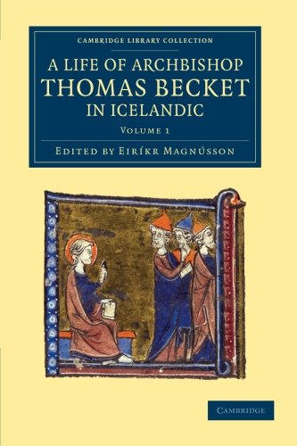 Thómas Saga Erkibyskups 2 Volume Set: A Life of Archbishop Thomas Becket in Icelandic: Thomas Saga Erkibyskups (Cambridge Library Collection - Rolls)