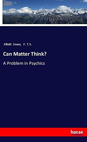 Can Matter Think?: A Problem in Psychics