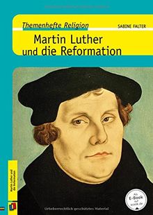 Martin Luther und die Reformation (Themenhefte Religion)