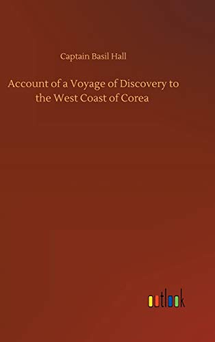 Account of a Voyage of Discovery to the West Coast of Corea