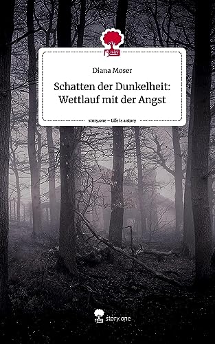 Schatten der Dunkelheit: Wettlauf mit der Angst. Life is a Story - story.one