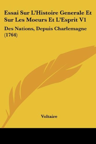 Die Buchhandlung in Oelde hat das Buch Essai Sur L'Histoire Generale Et Sur Les Moeurs Et L'Esprit V1: Des Nations, Depuis Charlemagne (1764)
