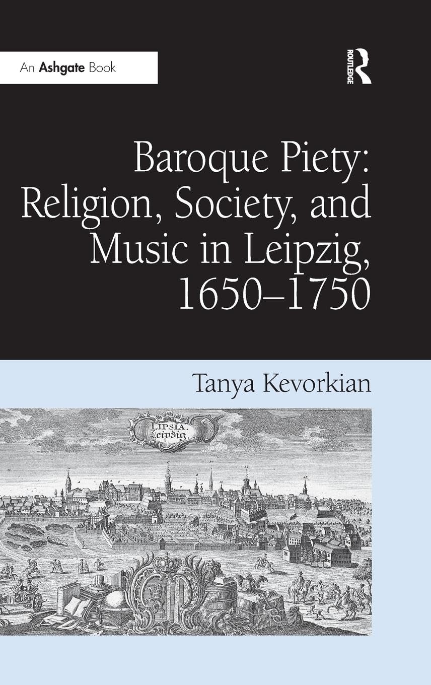 Baroque Piety: Religion, Society, and Music in Leipzig, 1650–1750