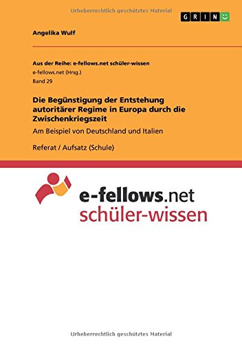 Die Begünstigung der Entstehung autoritärer Regime in Europa durch die Zwischenkriegszeit: Am Beispiel von Deutschland und Italien