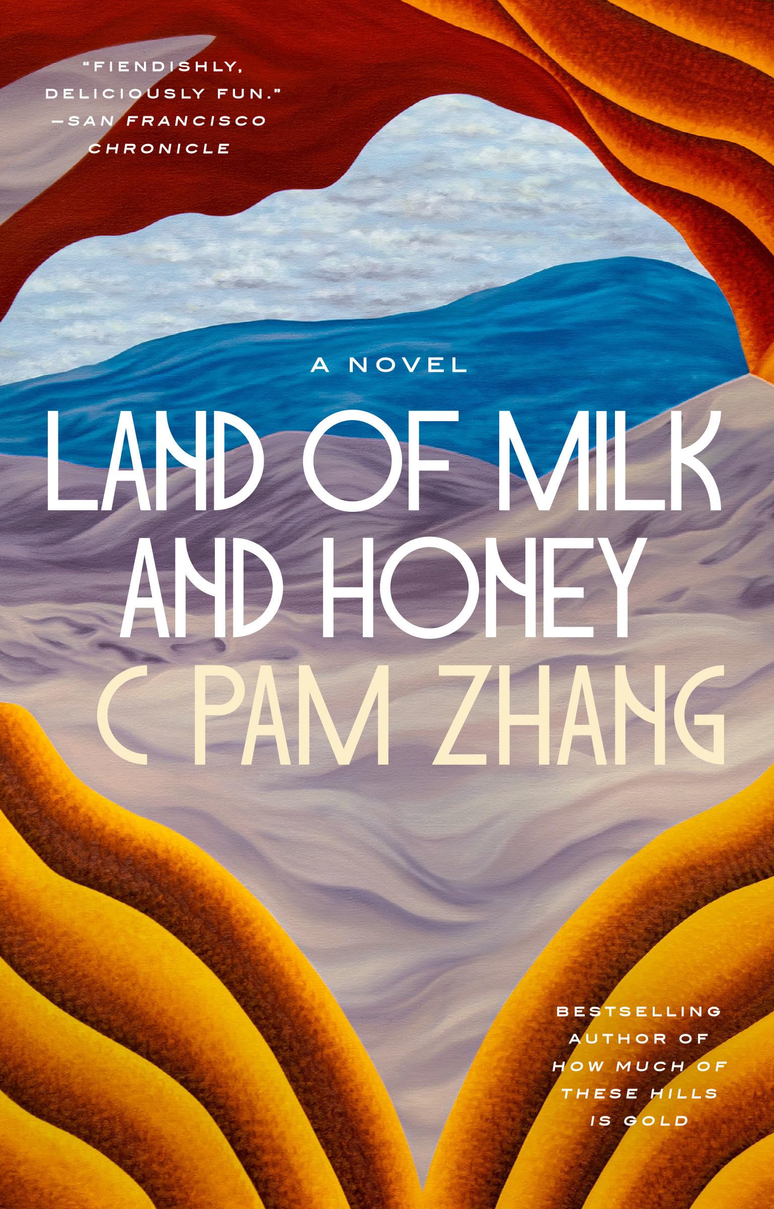 Zhang, C Pam Land Of Milk And Honey, A Novel