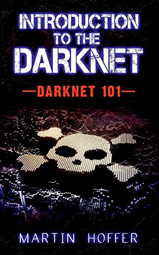 Martin Hoffer Introduction To The Darknet, Darknet 101