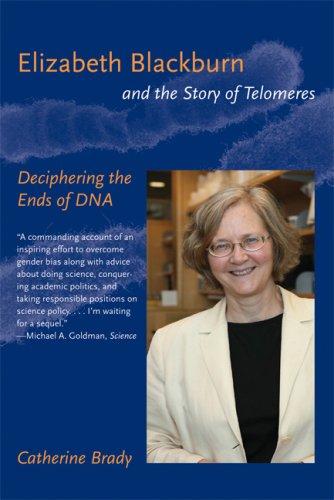Catherine Brady Elizabeth Blackburn And The Story Of Telomeres, Deciphering The Ends Of Dna
