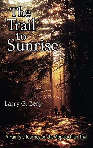 The Trail to Sunrise: A Family's Journey on the Appalachian Trial
