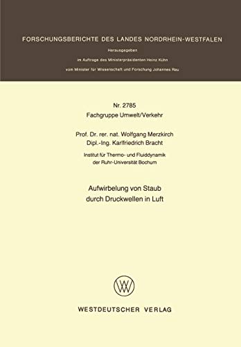 Aufwirbelung von Staub durch Druckwellen in Luft (Forschungsberichte des Landes Nordrhein-Westfalen, 2785, Band 2785)