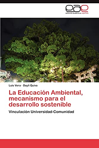 La Educación Ambiental, mecanismo para el desarrollo sostenible: Vinculación Universidad-Comunidad