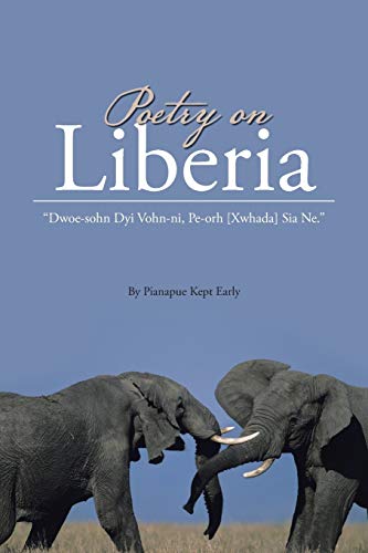 Poetry on Liberia: Dwoe-sohn Dyi Vohn-ni, Pe-orh [Xwhada] Sia Ne