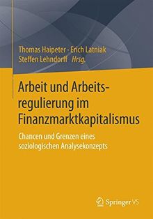 Arbeit und Arbeitsregulierung im Finanzmarktkapitalismus