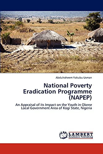 National Poverty Eradication Programme (NAPEP): An Appraisal of its Impact on the Youth in Okene Local Government Area of Kogi State, Nigeria