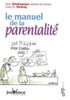 Le manuel de la parentalité. Approche systématique pour une parentalité efficace selon l'approche STEP