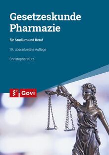 Gesetzeskunde Pharmazie: für Studium und Beruf (Govi)