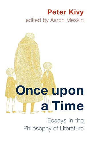 Once Upon a Time: Essays in the Philosophy of Literature